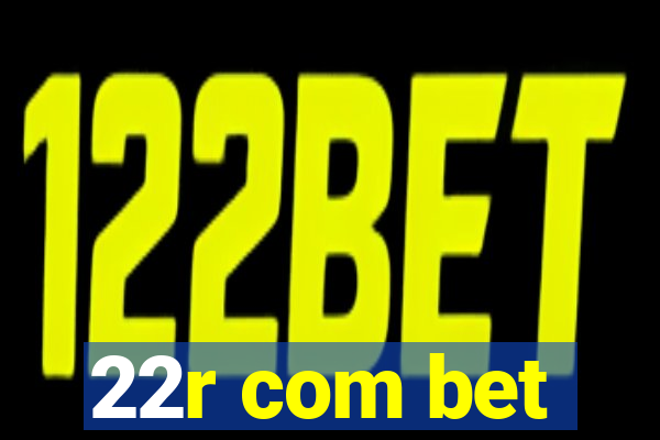 22r com bet